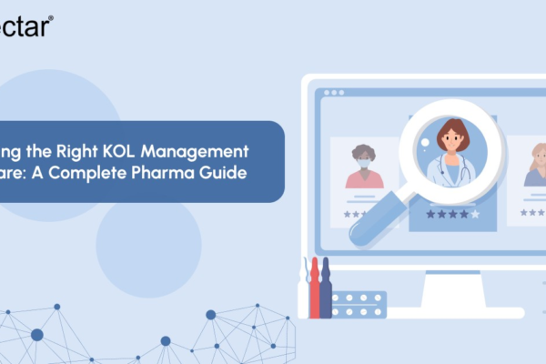 Choosing the Right KOL Management Software: A Complete Pharma Guide Choosing the Right KOL Management Software: A Complete Pharma Guide